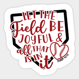 Let The Field Be Joyful & All That Is In It Baseball Softball Mom Sticker